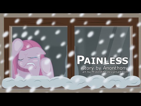 Painless [A Sad MLP: FIM Fan-Fiction Reading]