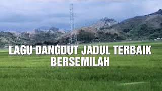 Download lagu LAGU DANGDUT JADUL ✓ BERSEMILAH mp3