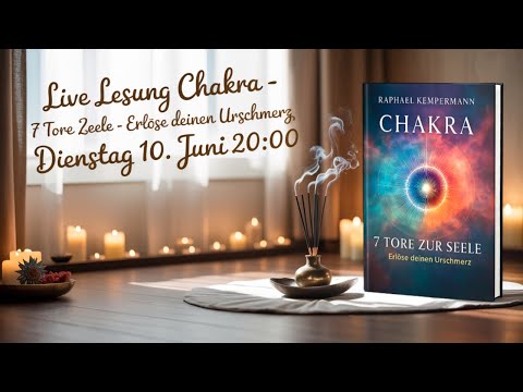 Live-Lesung: Chakra – 7 Tore zur Seele + Q&A mit Raphael Kempermann (Chakratunes)