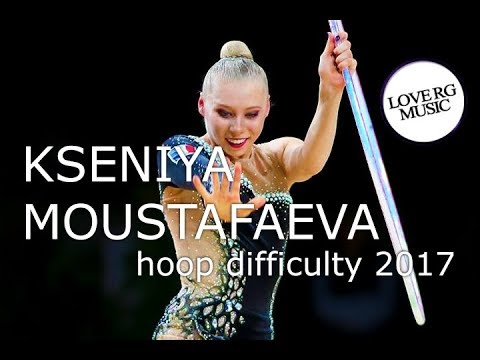 Kseniya Moustafaeva Hoop Difficulty 2017