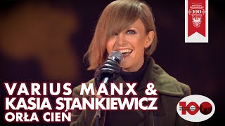 Kasia Stankiewicz &amp; Varius Manx - Orła Cień (Muzyka Wolności 2018)