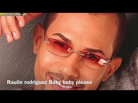 Raulin rodriguez Baby baby please