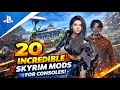 These 20 Mods Make Skyrim Feel Like A New Game PS4 PS5 XBOX PC