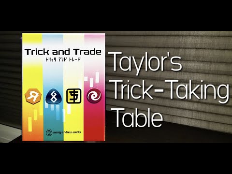 Trick and Trade ~ Taylor's Trick-Taking Table