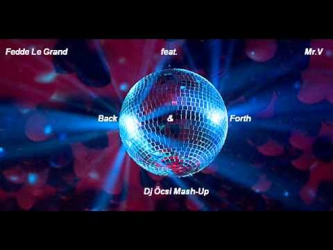 Fedde Le Grand feat. Mr.V-Back & Forth (Dj Öcsi Mash-Up).wmv