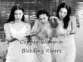 Bleeding Rivers: Copper Wimmin 