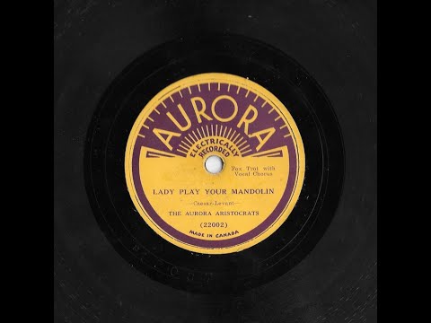 Lady Play Your Mandolin - Will Osborne as "The Aurora Aristrocrats" (Will Osborne, Vocal) 1931