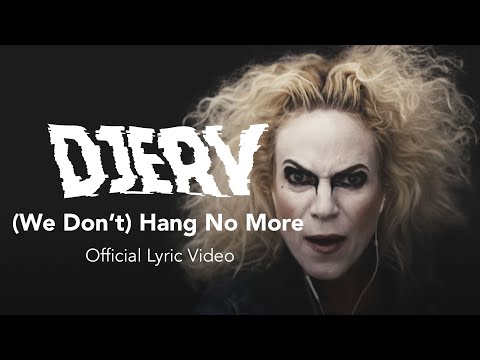 Djerv - (We Don’t) Hang No More (Official Lyric Video)