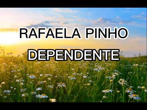 Dependente - Rafaela Pinho