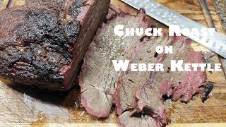 Smoked Chuck Roast on a Weber Kettle | Better than Brisket?