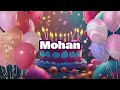 Happy Birthday Mohan Celebrating Happy Birthdays With A Custom Song