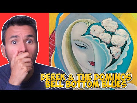 Derek & The Dominos - Bell Bottom Blues (REACTION) First Time Hearing It