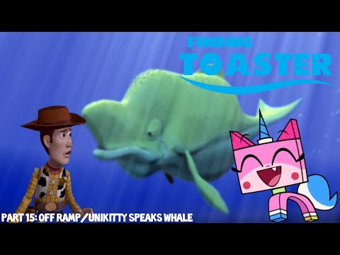 Finding Toaster Part 15 - Off Ramp/Unikitty Speaks Whale