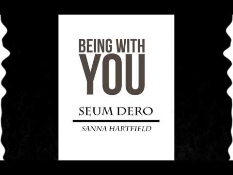 Seum Dero Ft. Sanna Hartfield - Being With You (Original Mix)