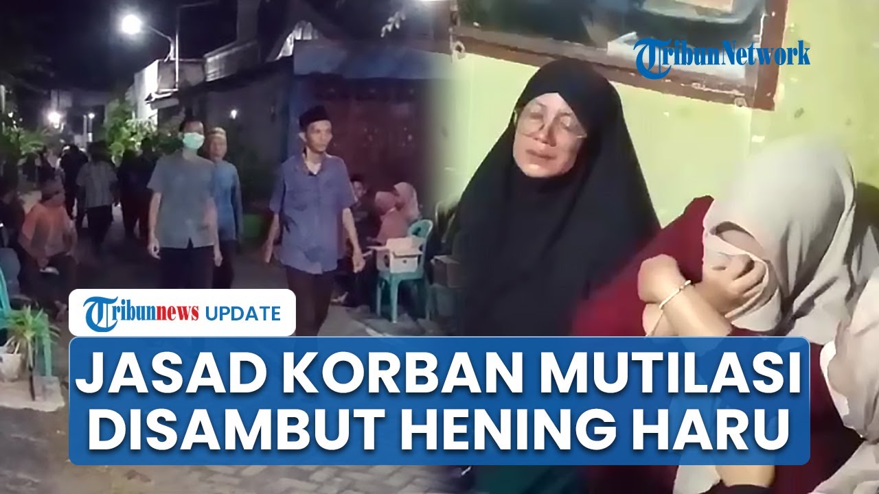 Detik-detik Kedatangan Jenazah Korban Mutilasi di Rumah Duka Lamongan, Dimakamkan Malam Ini