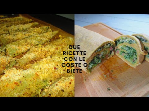 DUE RICETTE CON LE COSTE o BIETE - facili, sfiziose ed economiche