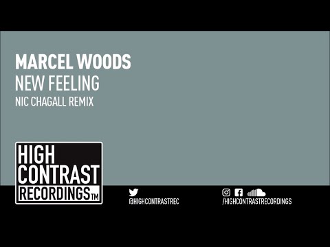 Marcel Woods - New Feeling (Nic Chagall Remix) [High Contrast Recordings]