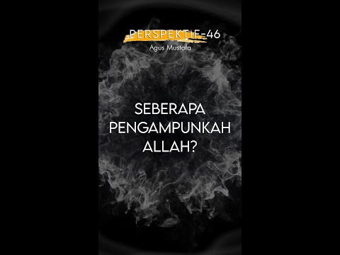 PERSPEKTIF Eps. 46 - SEBERAPA PENGAMPUNKAH ALLAH?
