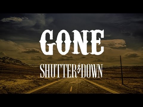 Shutter Down - Gone [Official Lyric Video]
