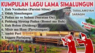Download lagu KUMPULAN LAGU LAMA SIMALUNGUN TAHUN 1900-an CIPT. TUAN TARALAMSYAH SARAGIH   LAGU LAWAS LAGU JADUL mp3