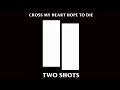 Cross My Heart Hope To Die - Two Shots (Lyric ...