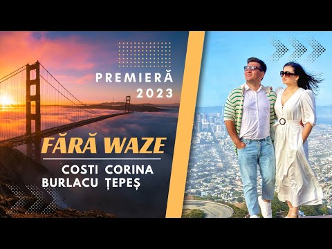 Fără WAZE - Costi BURLACU & Corina ȚEPEȘ