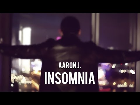 Aaron J. - Insomnia