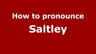 How to pronounce Saltley