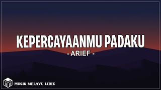Download lagu Arief - Kepercayaanmu Padaku (Lirik Lagu) mp3