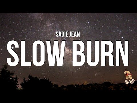 Sadie Jean - Slow Burn (Lyrics)