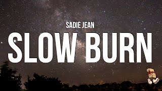 Sadie Jean - Slow Burn (Lyrics)