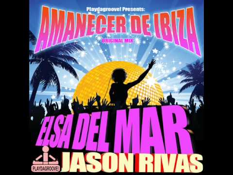 Elsa Del Mar & Jason Rivas - Amanecer De Ibiza (Original Mix)
