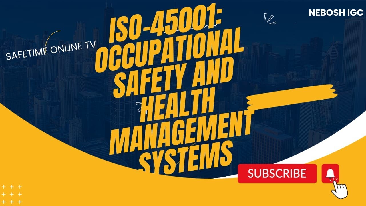 ISO-45001: OCCUPATIONAL SAFETY AND HEALTH MANAGEMENT SYSTEM