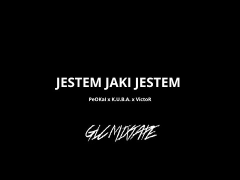 PeOKaI x VictoR x K.U.B.A. - JESTEM JAKI JESTEM (GLC MIXTAPE)