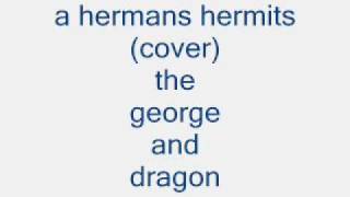 the george and dragon  (hermans  hermits cover)