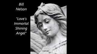 Bill Nelson  - Love's Immortal Shining Angel