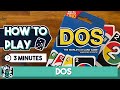 How to Play DOS in 3 Minutes (UNO Card Game Sequel)