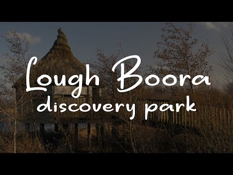 THE BEAUTY OF LOUGH BOORA DISCOVERY PARK