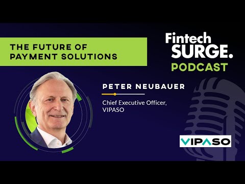 The Future of Payments Solutions with VIPASO CEO Peter Neubauer