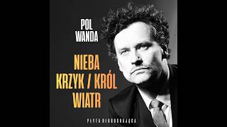 Nieba krzyk i król Wiatr: oszczędna poezja Pol Wanda
