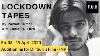 03 - Auditioning for Dir Suri's Film INP | Podcast by Pawan Kumar | F.U.C video