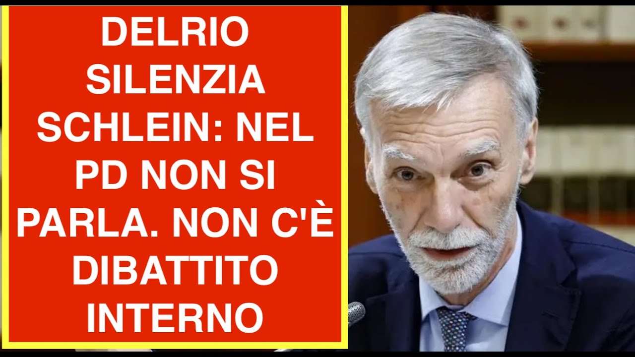 DELRIO SILENZIA SCHLEIN: NEL PD NON SI PARLA. NON C'È DIBATTITO INTERNO