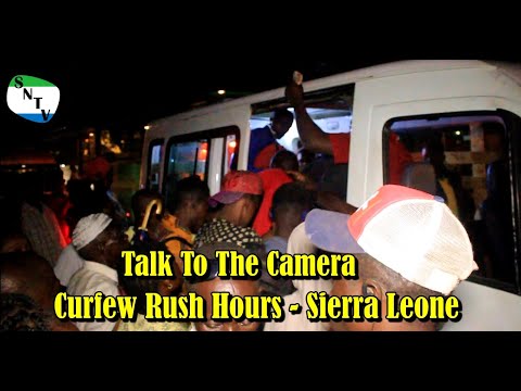 Talk To The Camera - Curfew Rush Hours - Sierra Leone