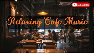 Relaxing Cafe Music | Calming Music to Reduce Stress and Boost Productivity