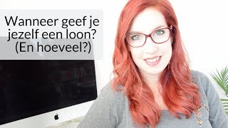 Wanneer geef je jezelf een loon? (En hoeveel?)