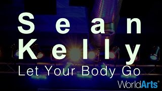 Sean Kelly Live on the WorldArts Stage - "Let Your Body Go"