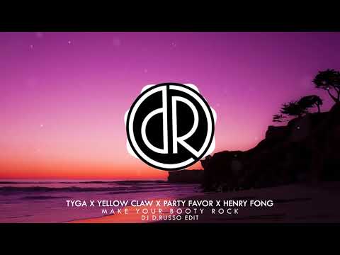 Tyga x Yellow Claw x Party Favor x Henry Fong - Make Your Booty Rock (DJ D.Russo Edit)