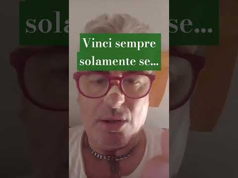 Vinci sempre se...