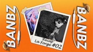Banbz - RECAP' @ La Forge #02 - Berven ◉ PBH &amp; Jack Shizzle - Bring The House