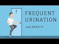 Anxiety And Frequent Urination Explained